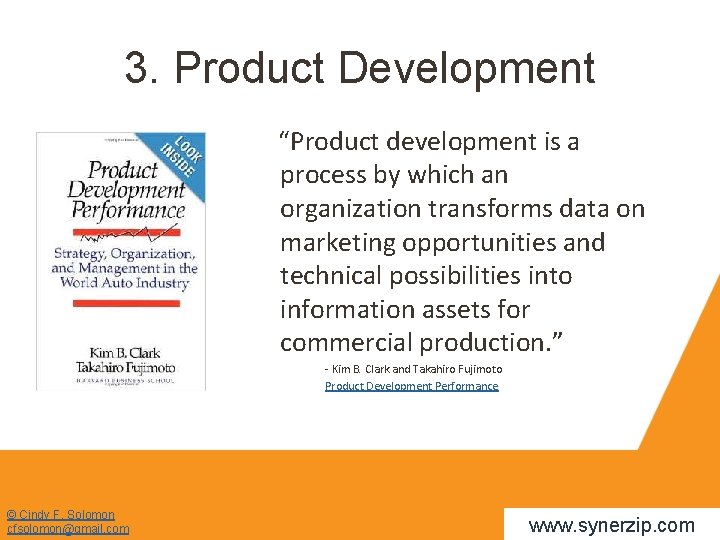 3. Product Development “Product development is a process by which an organization transforms data