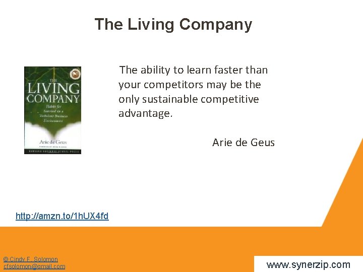 The Living Company The ability to learn faster than your competitors may be the