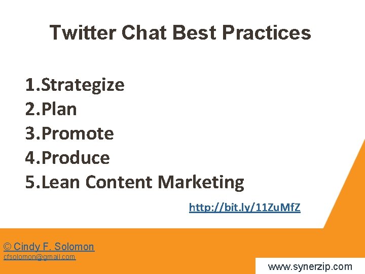 Twitter Chat Best Practices 1. Strategize 2. Plan 3. Promote 4. Produce 5. Lean