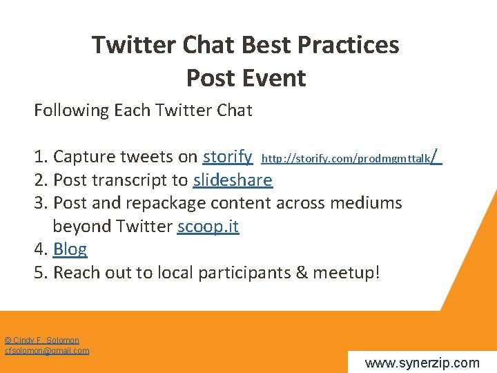 Twitter Chat Best Practices Post Event Following Each Twitter Chat 1. Capture tweets on