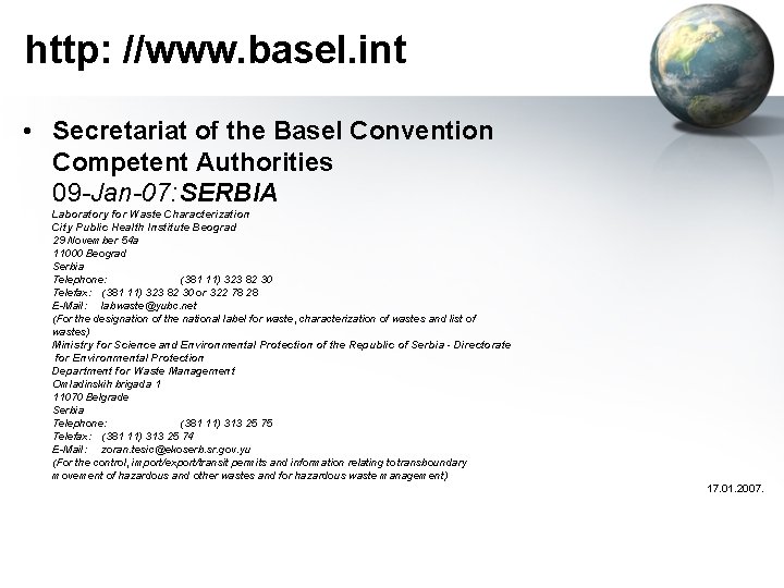 http: //www. basel. int • Secretariat of the Basel Convention Competent Authorities 09 -Jan-07: