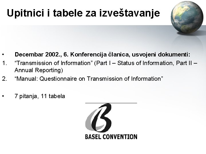 Upitnici i tabele za izveštavanje • 1. 2. Decembar 2002. , 6. Konferencija članica,