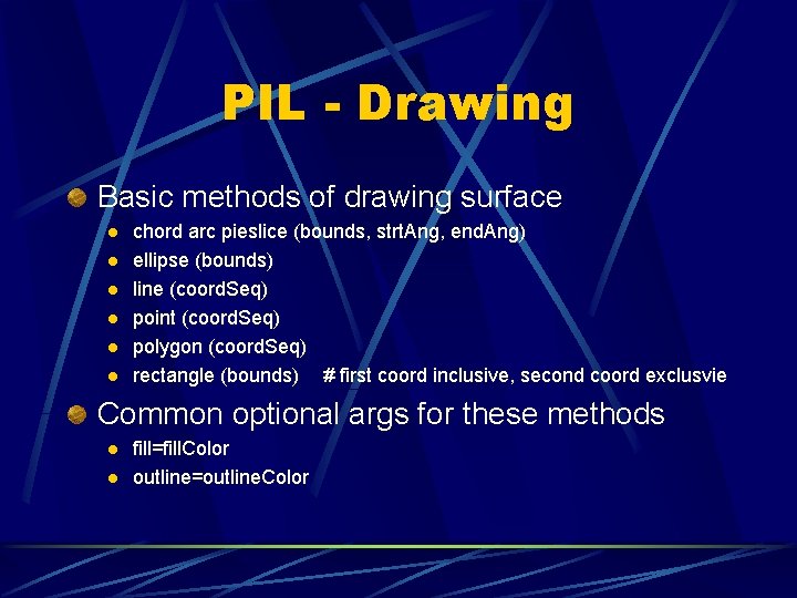 PIL - Drawing Basic methods of drawing surface l l l chord arc pieslice PIL - Drawing Basic methods of drawing surface l l l chord arc pieslice
