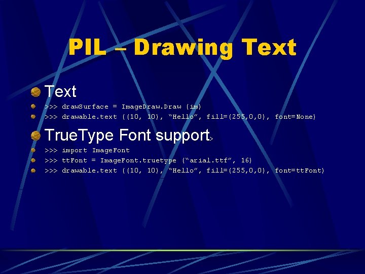PIL – Drawing Text >>> draw. Surface = Image. Draw (im) >>> drawable. text