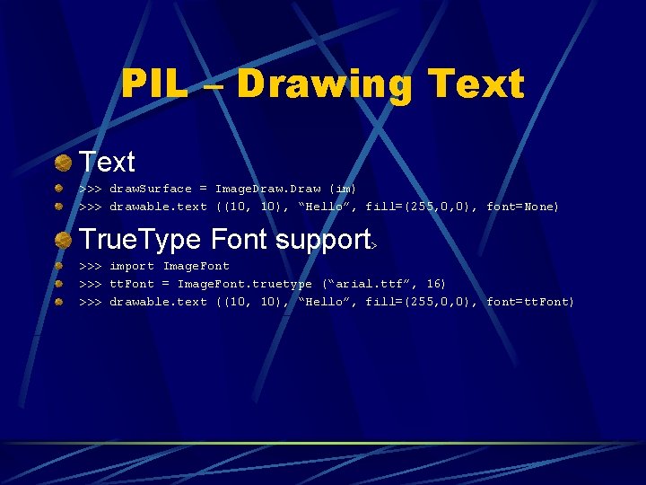PIL – Drawing Text >>> draw. Surface = Image. Draw (im) >>> drawable. text PIL – Drawing Text >>> draw. Surface = Image. Draw (im) >>> drawable. text