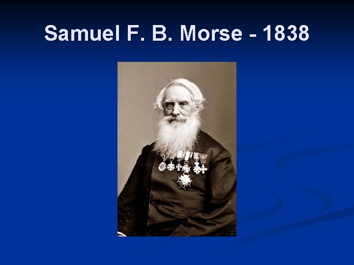 Samuel F. B. Morse - 1838 