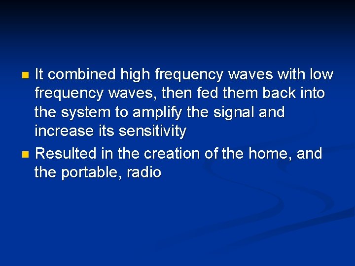 It combined high frequency waves with low frequency waves, then fed them back into