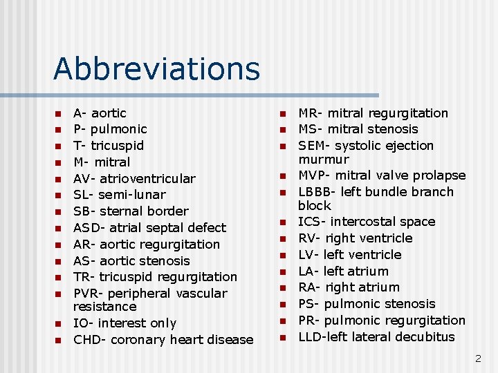 Abbreviations n n n n A- aortic P- pulmonic T- tricuspid M- mitral AV-