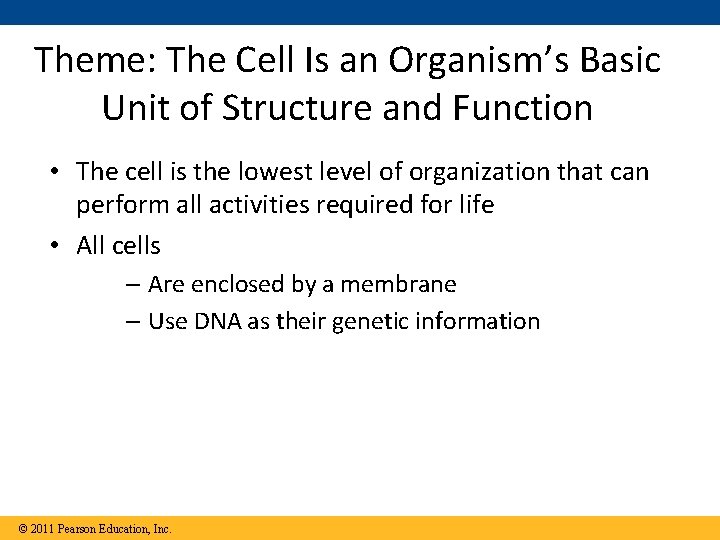 Theme: The Cell Is an Organism’s Basic Unit of Structure and Function • The