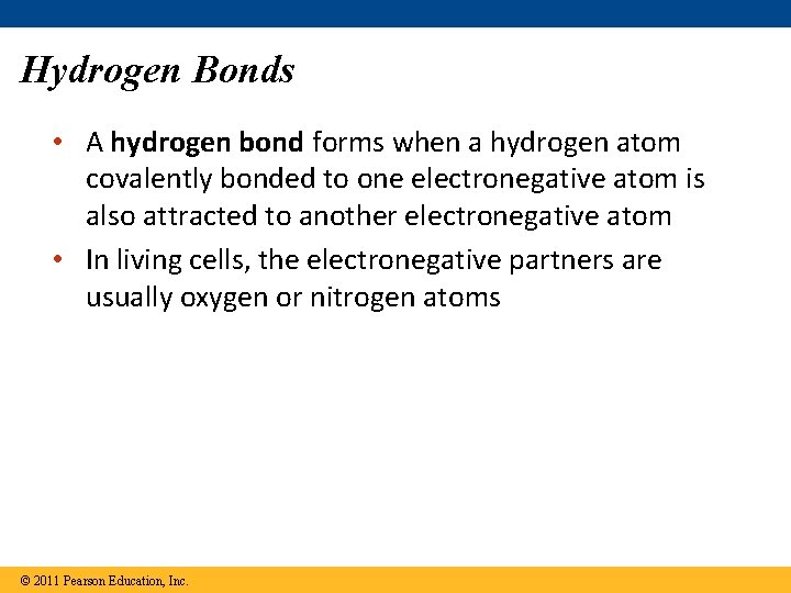 Hydrogen Bonds • A hydrogen bond forms when a hydrogen atom covalently bonded to