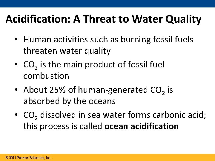 Acidification: A Threat to Water Quality • Human activities such as burning fossil fuels