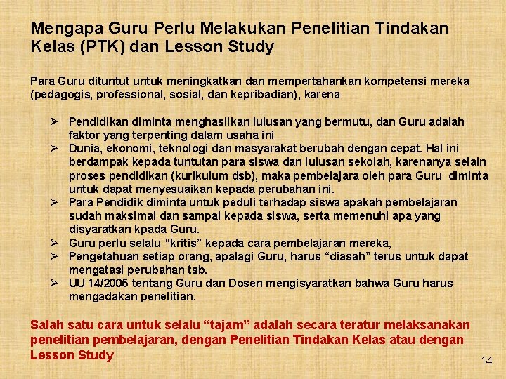 Mengapa Guru Perlu Melakukan Penelitian Tindakan Kelas (PTK) dan Lesson Study Para Guru dituntut