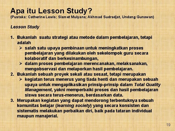 Apa itu Lesson Study? (Pustaka: Catherine Lewis; Slamet Mulyana; Akhmad Sudradjat, Undang Gunawan) Lesson