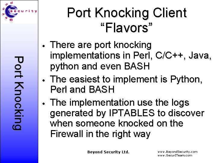 Port Knocking Client “Flavors” • Port Knocking • • There are port knocking implementations