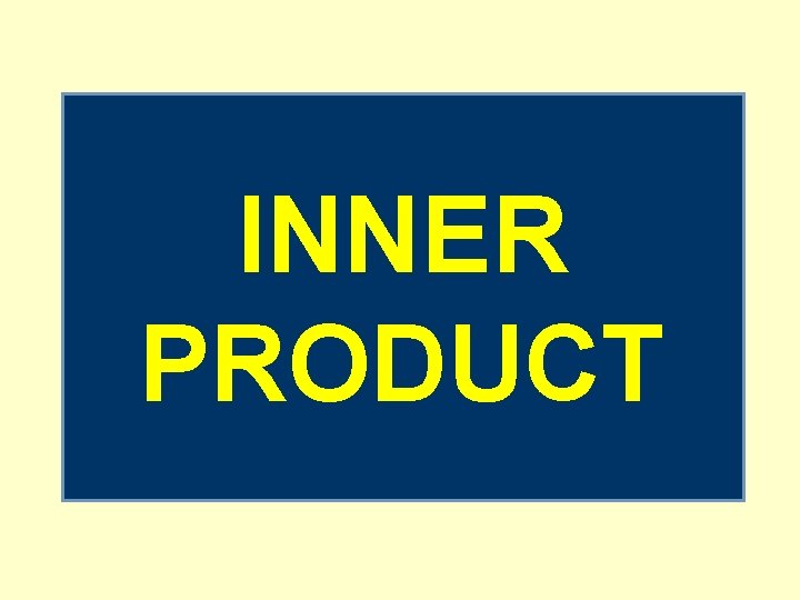 INNER PRODUCT 