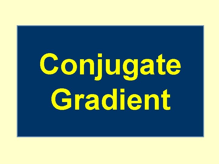 Conjugate Gradient 