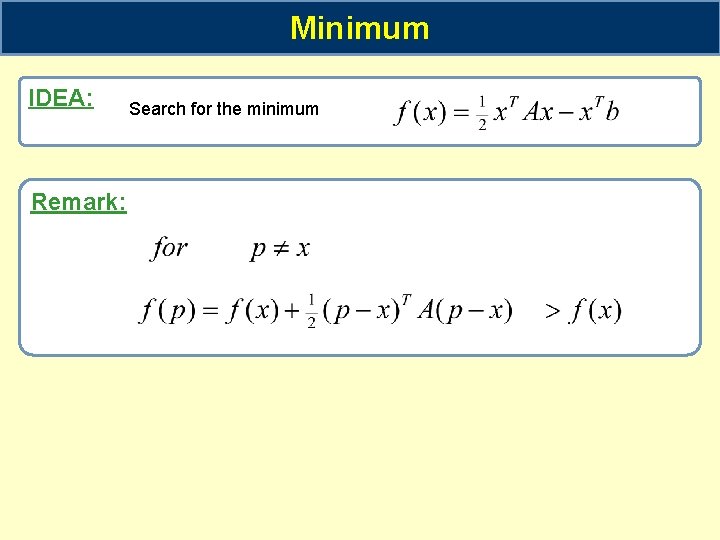 Minimum IDEA: Remark: Search for the minimum 