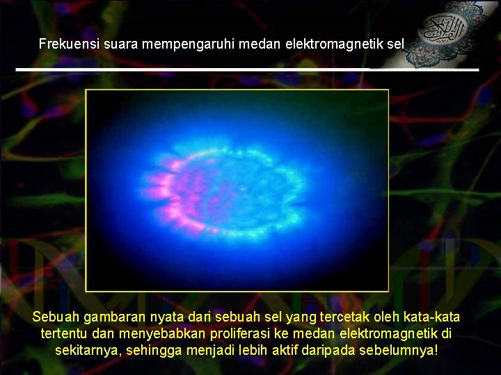 Frekuensi suara mempengaruhi medan elektromagnetik sel Sebuah gambaran nyata dari sebuah sel yang tercetak