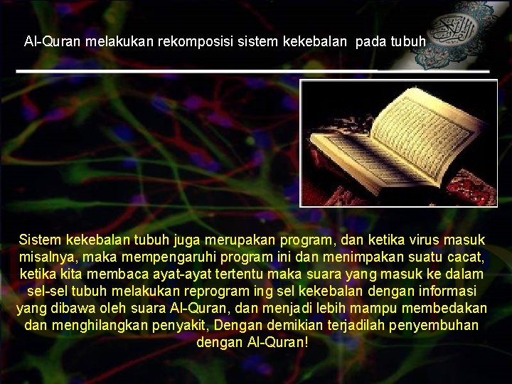 Al-Quran melakukan rekomposisi sistem kekebalan pada tubuh Sistem kekebalan tubuh juga merupakan program, dan