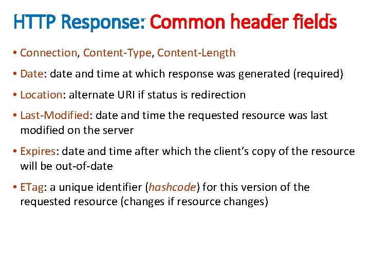 HTTP Response: Common header fields • Connection, Content-Type, Content-Length • Date: date and time