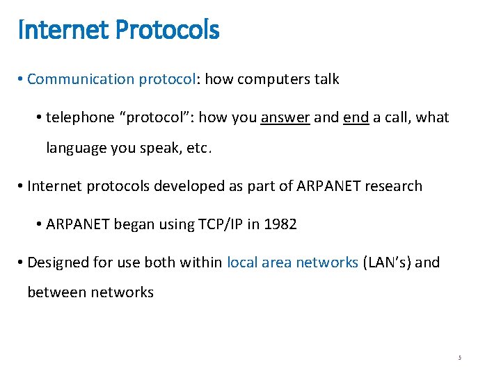 Internet Protocols • Communication protocol: how computers talk • telephone “protocol”: how you answer