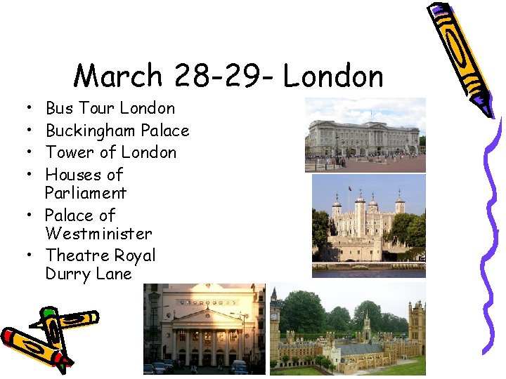  • • March 28 -29 - London Bus Tour London Buckingham Palace Tower