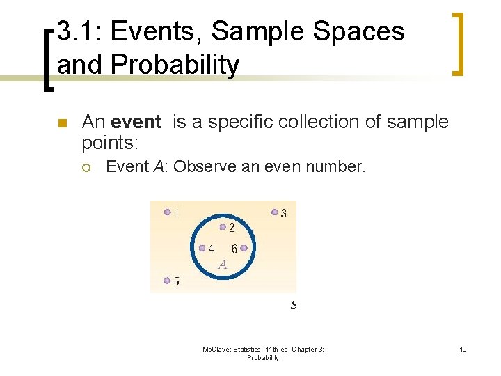 3. 1: Events, Sample Spaces and Probability n An event is a specific collection