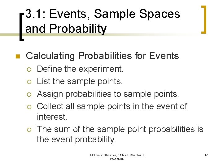 3. 1: Events, Sample Spaces and Probability n Calculating Probabilities for Events ¡ ¡