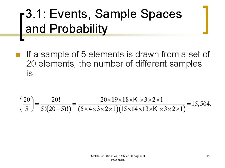 3. 1: Events, Sample Spaces and Probability n If a sample of 5 elements