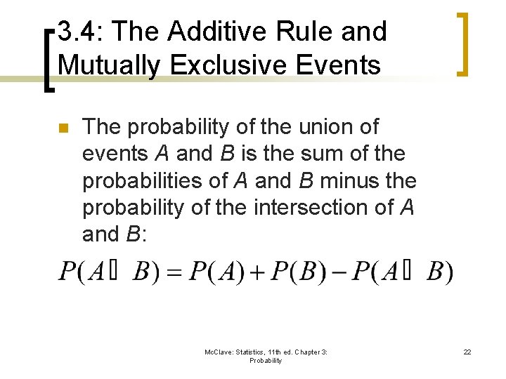 3. 4: The Additive Rule and Mutually Exclusive Events n The probability of the 3. 4: The Additive Rule and Mutually Exclusive Events n The probability of the