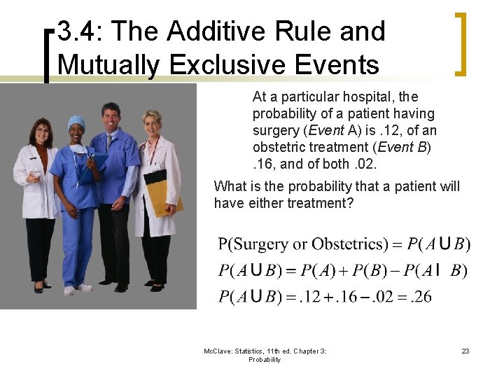 3. 4: The Additive Rule and Mutually Exclusive Events At a particular hospital, the