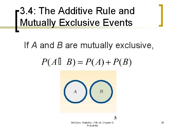 3. 4: The Additive Rule and Mutually Exclusive Events If A and B are