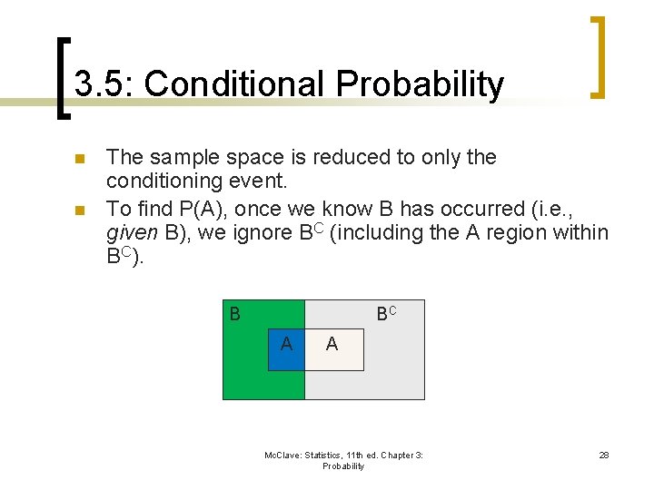 3. 5: Conditional Probability n n The sample space is reduced to only the 3. 5: Conditional Probability n n The sample space is reduced to only the