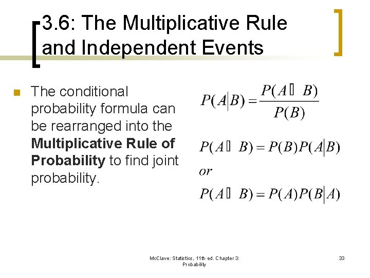 3. 6: The Multiplicative Rule and Independent Events n The conditional probability formula can