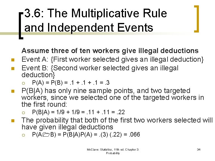 3. 6: The Multiplicative Rule and Independent Events n n Assume three of ten