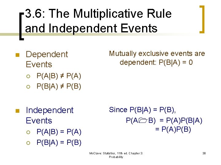 3. 6: The Multiplicative Rule and Independent Events n Dependent Events ¡ ¡ n