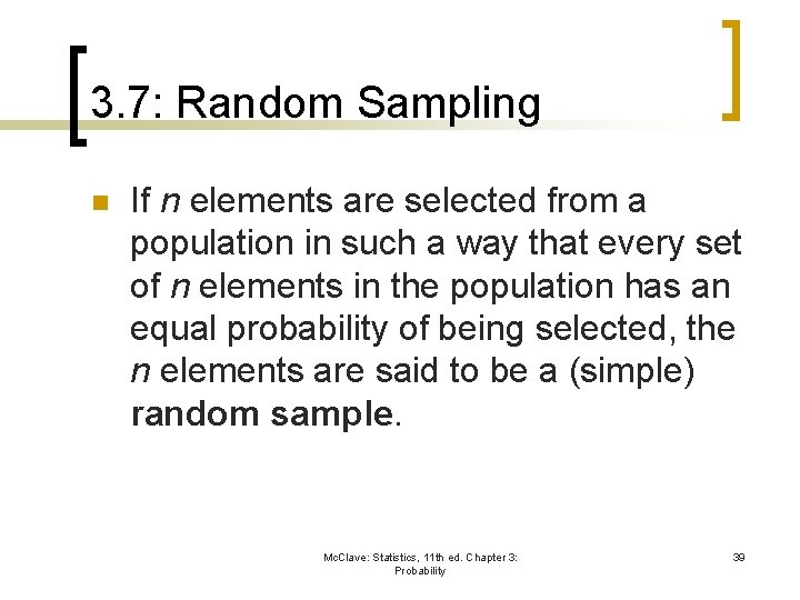 3. 7: Random Sampling n If n elements are selected from a population in