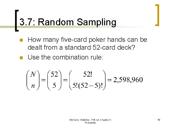 3. 7: Random Sampling n n How many five-card poker hands can be dealt