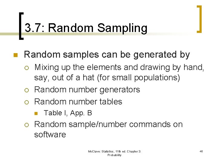 3. 7: Random Sampling n Random samples can be generated by ¡ ¡ ¡