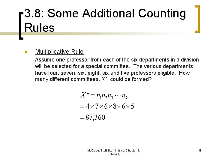 3. 8: Some Additional Counting Rules n Multiplicative Rule Assume one professor from each