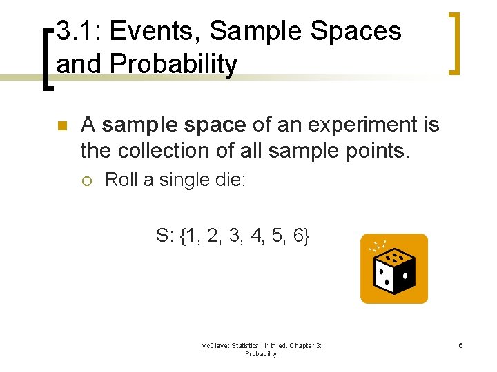 3. 1: Events, Sample Spaces and Probability n A sample space of an experiment