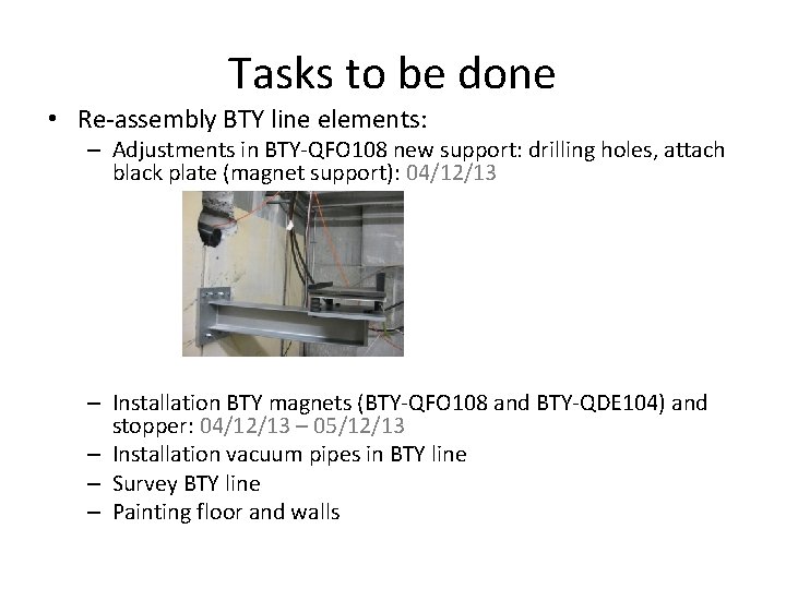 Tasks to be done • Re-assembly BTY line elements: – Adjustments in BTY-QFO 108