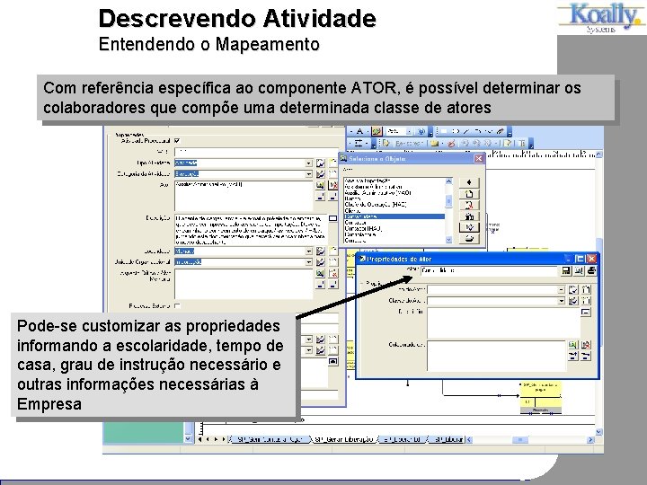 Descrevendo Atividade Entendendo o Mapeamento Com referência específica ao componente ATOR, é possível determinar