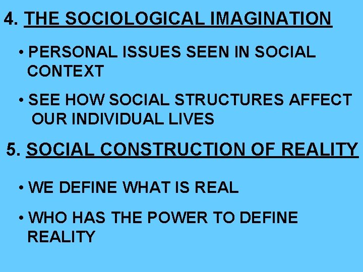 4. THE SOCIOLOGICAL IMAGINATION • PERSONAL ISSUES SEEN IN SOCIAL CONTEXT • SEE HOW 4. THE SOCIOLOGICAL IMAGINATION • PERSONAL ISSUES SEEN IN SOCIAL CONTEXT • SEE HOW