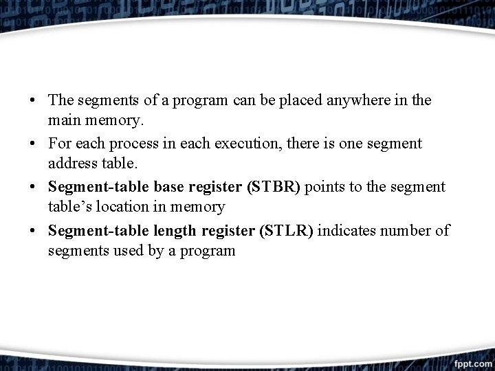 • The segments of a program can be placed anywhere in the main • The segments of a program can be placed anywhere in the main
