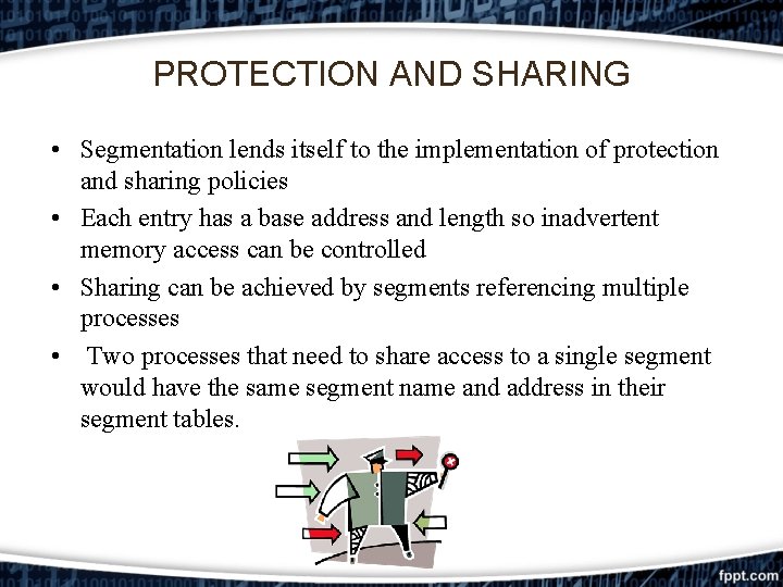 PROTECTION AND SHARING • Segmentation lends itself to the implementation of protection and sharing PROTECTION AND SHARING • Segmentation lends itself to the implementation of protection and sharing