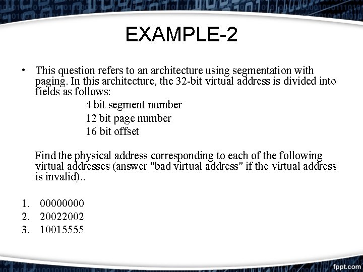 EXAMPLE-2 • This question refers to an architecture using segmentation with paging. In this EXAMPLE-2 • This question refers to an architecture using segmentation with paging. In this