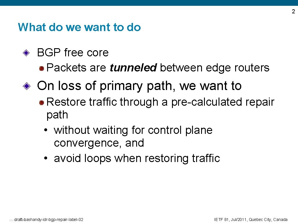 2 What do we want to do BGP free core Packets are tunneled between