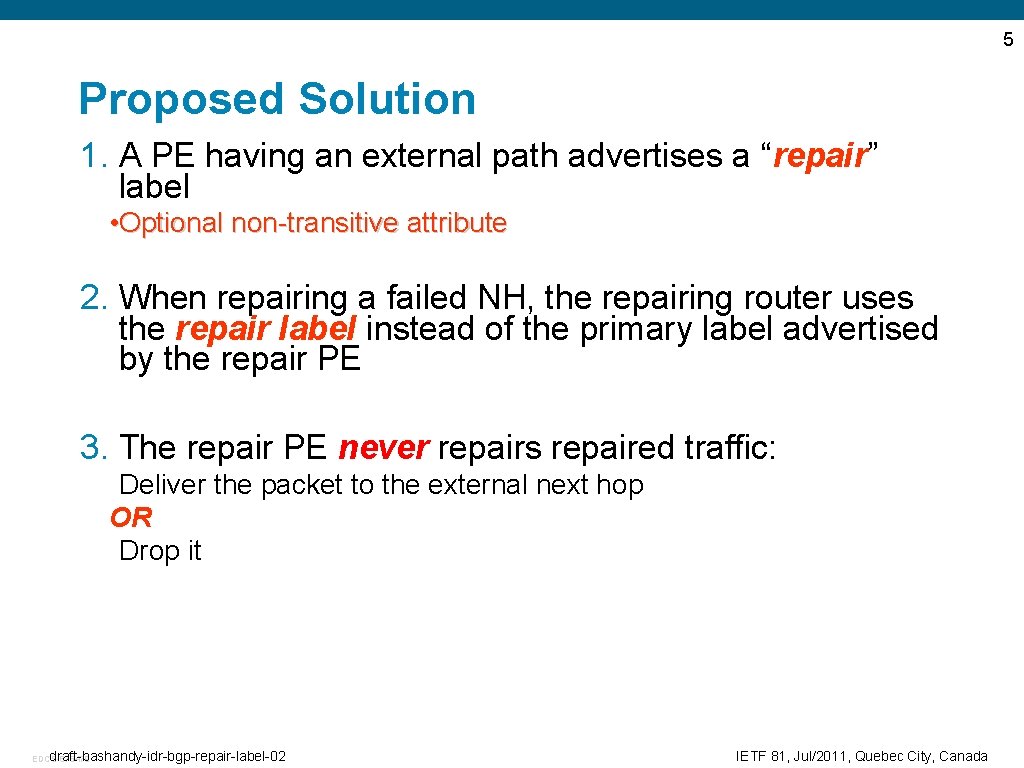 5 Proposed Solution 1. A PE having an external path advertises a “repair” label