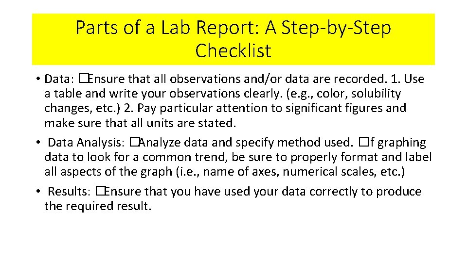 Parts of a Lab Report: A Step-by-Step Checklist • Data: �Ensure that all observations Parts of a Lab Report: A Step-by-Step Checklist • Data: �Ensure that all observations